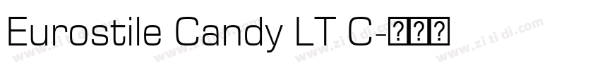Eurostile Candy LT C字体转换 Eurostile Candy LT C字体转换